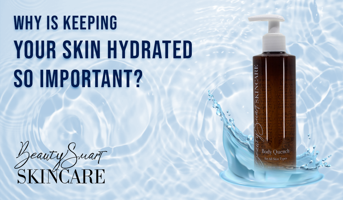 Why is keeping your skin hydrated so important?